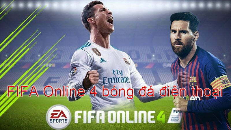 FIFA Online 4 bóng đá điện thoại