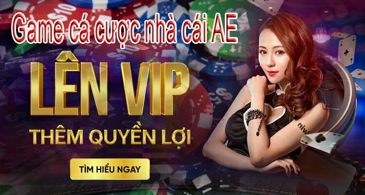 Game cá cược nhà cái AE dịch vụ cá cược hot