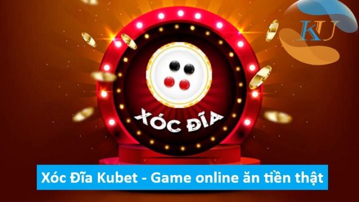 Xóc Đĩa Kubet - Game online ăn tiền thật