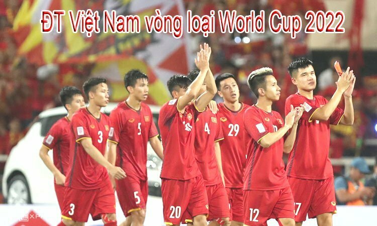 Cổ vũ ĐT Việt Nam vòng loại World Cup 2022