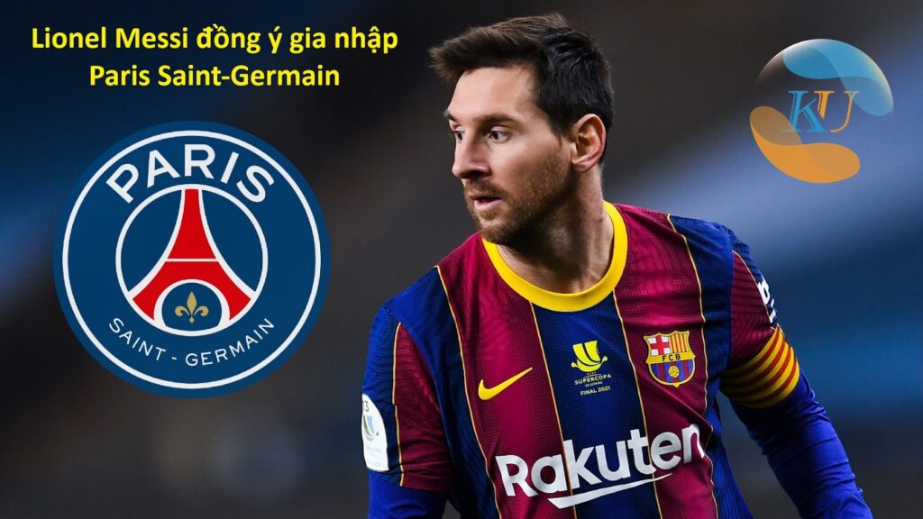 Lionel Messi đồng ý gia nhập Paris Saint-Germain