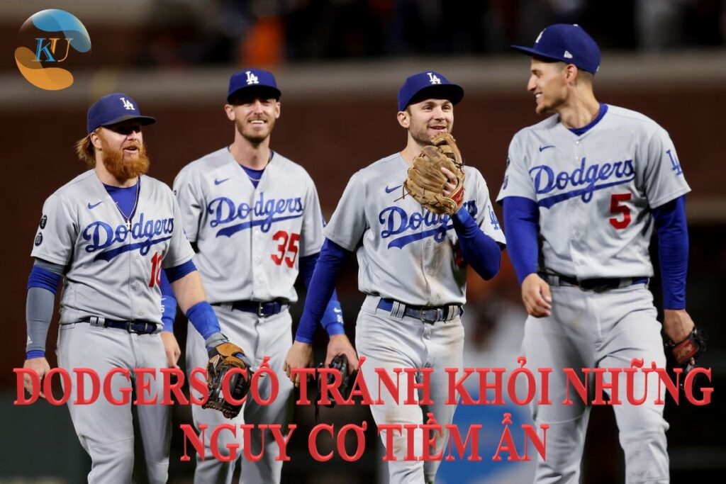 DODGERS CỐ TRÁNH KHỎI NHỮNG NGUY CƠ TIỀM ẨN