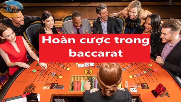 Tỷ lệ hoàn cược trong Baccarat