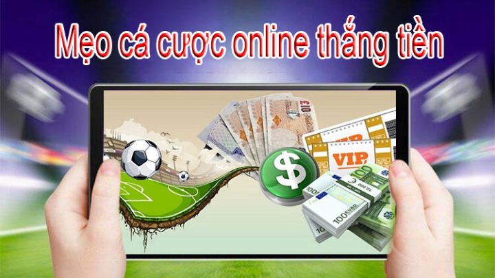 Tất tần tật về mẹo cá cược online thắng tiền