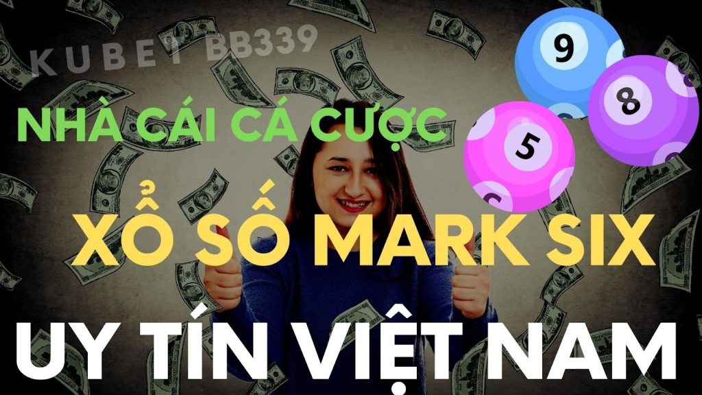 Nhà cái cá cược Xổ số Mark Six uy tín Việt Nam