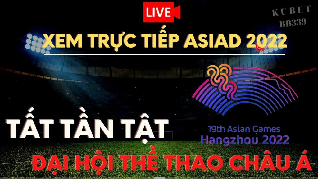 Trực tiếp Asiad