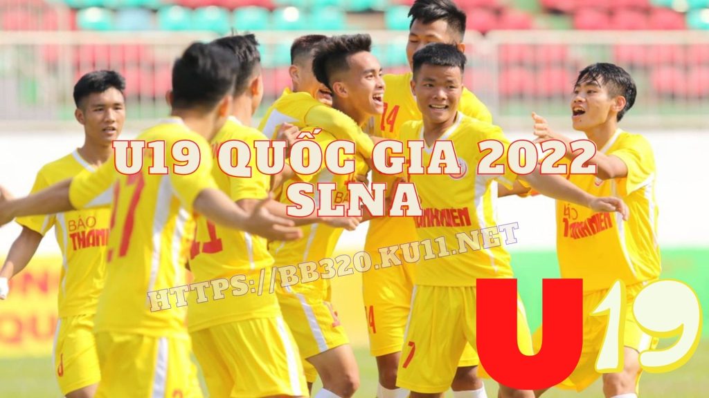 Vòng loại U19 quốc gia 2022 SLNA vị trí thứ 2 bảng B