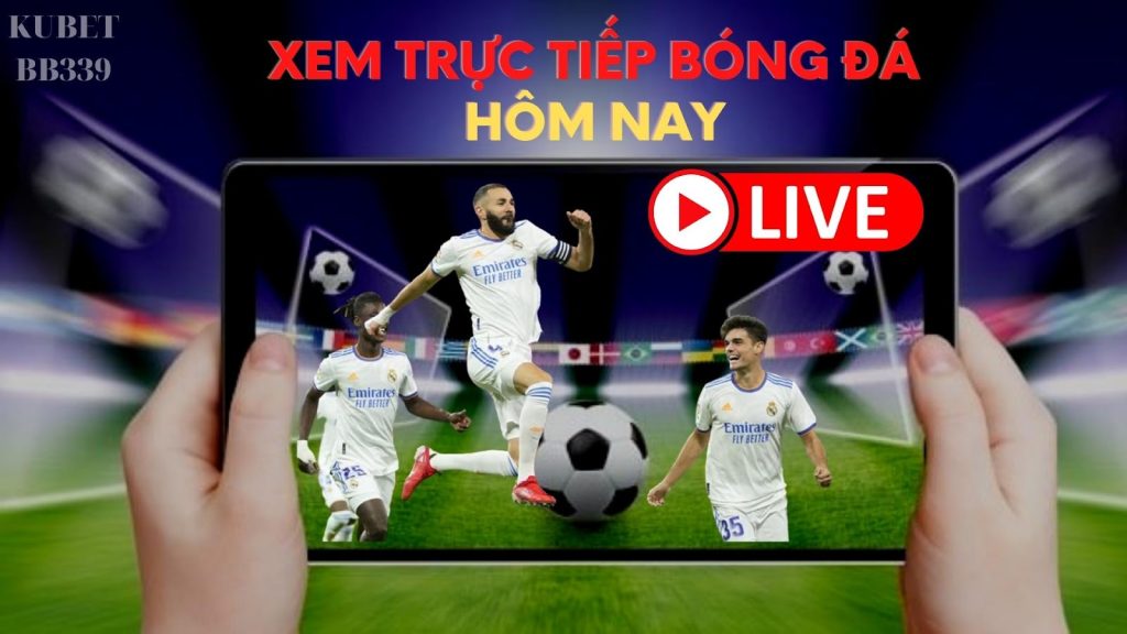 Xem trực tiếp Bóng Đá hôm nay