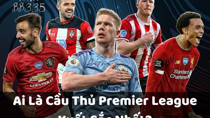 cầu thủ Premier League Champions xuất sắc nhất FIFA 21