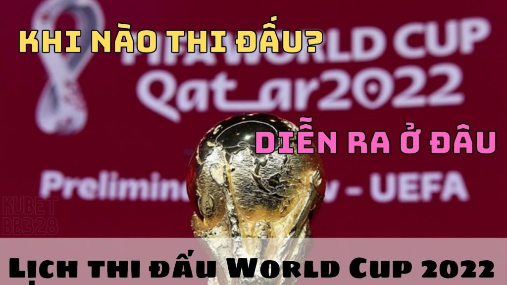 Lịch thi đấu World Cup 2022