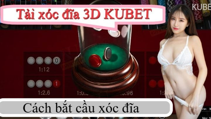 Tải xóc đĩa 3D Kubet