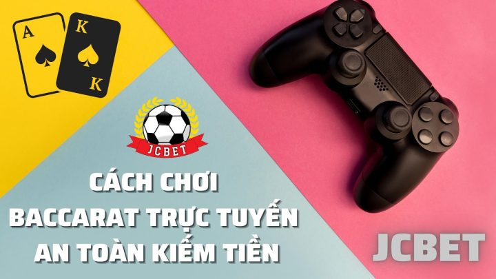 cách chơi baccarat trực tuyến